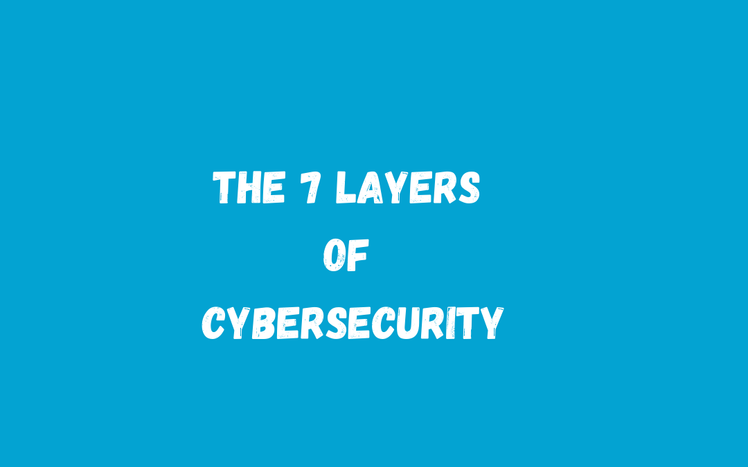 7 layers of cybersecurity