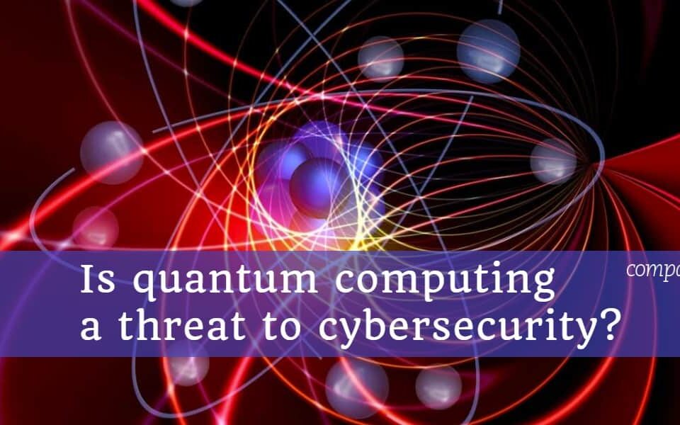 Quantum computing and cybersecurity